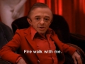 fire walk with me